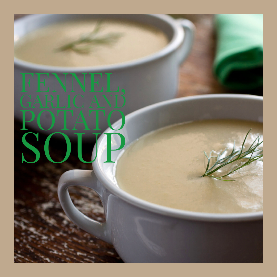 Fennel, Garlic and Potato Soup